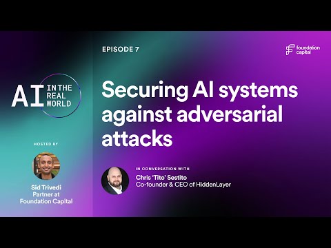 Securing AI systems against adversarial attacks - Chris 'Tito' Sestito (Co-founder, CEO HiddenLayer)