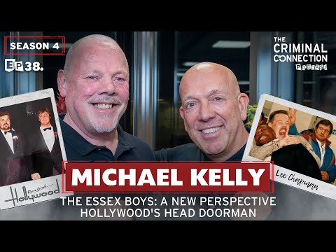 ESSEX BOYS: New Perspective with Hollywood's Doorman Mick Kelly (Roy Shaw, Carlton Leach & more!)
