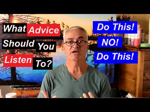 What advice should I listen to?