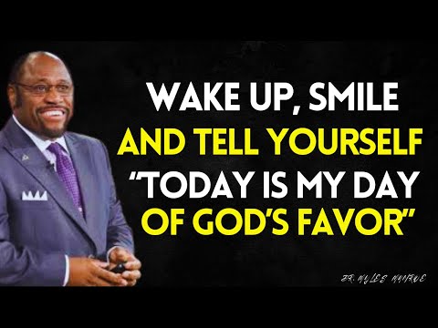 Wake Up, SMILE and Tell Yourself: TODAY is My Day of GOD's FAVOR | MYLES MUNROE BEST SERMON