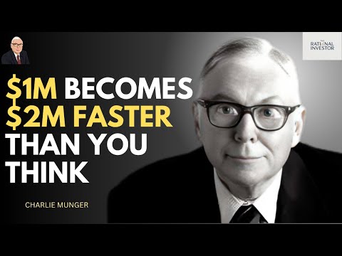Charlie Munger: How $1M Can Turn Into $2M Faster Than You Imagine