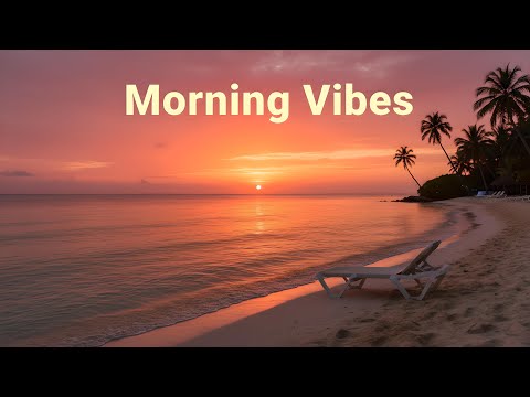 Tropical Chill – Tranquil Beach Vibes | Morning Relaxation