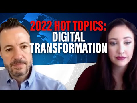 2022 Hot Topics: Digital Transformation
