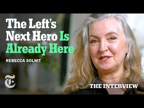 Rebecca Solnit Says Trump's Strongest Foil Has Been Here All Along | The Interview