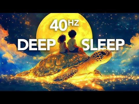 40 Hz Gamma Waves Music for Deep Sleep, Mental Clarity, & Focus
