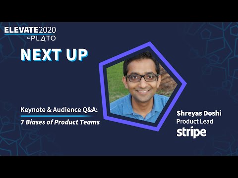 The 7 Biases of Product Teams by Shreyas Doshi of Stripe for Elevate2020 by Plato
