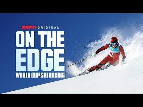 Official Trailer | On the Edge: World Cup Ski Racing | ESPN Original Series
