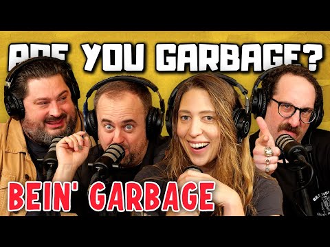 Are You Garbage Comedy Podcast: Bein' Garbage with Jordan & Ian!