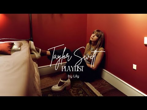 Taylor Swift ⋆. 𐙚 ˚ - playlist to chill