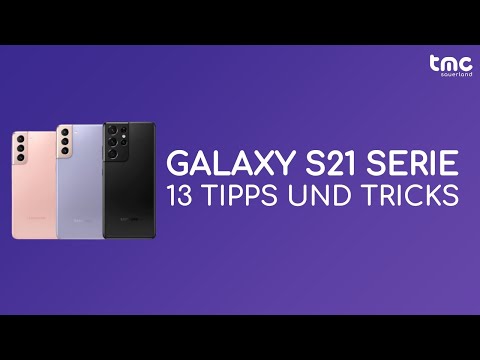 Samsung Galaxy S21, S21 Plus, S21 Ultra - 13 Tipps und Tricks - Deutsch