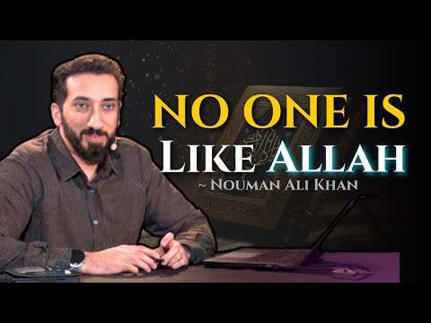 The Beauty of Allah’s Perfection – A Journey of Faith ~ Nouman Ali Khan
