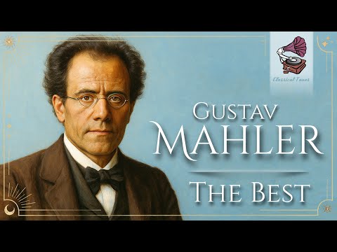 The Best of Gustav Mahler | A Symphony Of Emotions