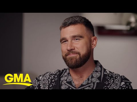 Travis Kelce opens up about life in the limelight
