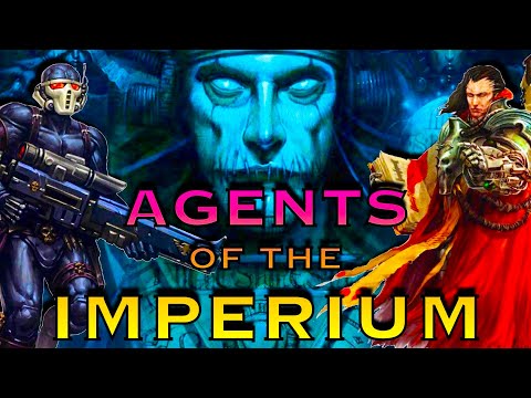 Agents of The Imperium | Warhammer 40k Lore