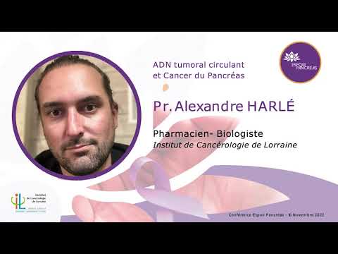 [Épisode 3] Pr. Alexandre HARLE - ADN tumoral circulant et Cancer du Pancréas