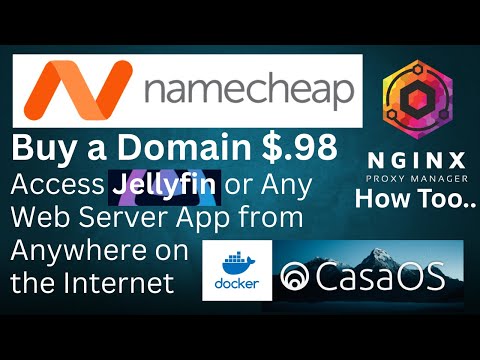 Buy a Domain $0.98 Use Nginx Proxy Manager,  Access JellyFin and Any Web Server App on the Internet.