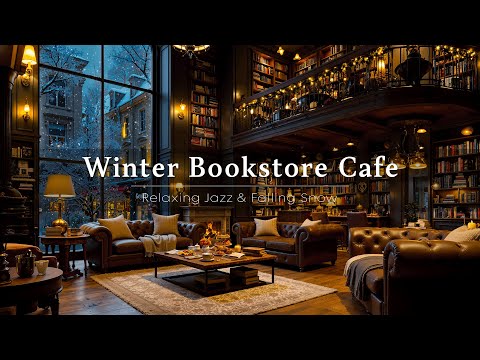 Cozy Winter Jazz at a Bookstore Cafe Ambience ☕ Smooth Jazz Piano & Snowfall for Reading, Working