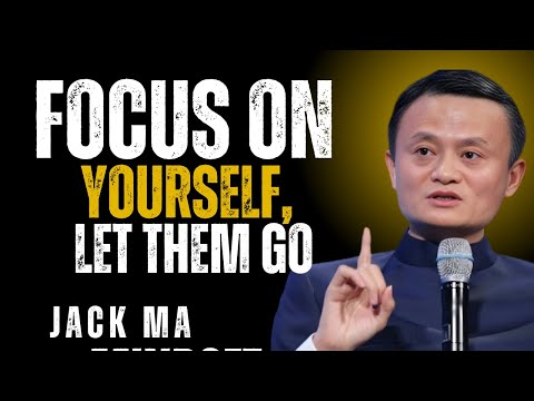 Focus On Yourself, Let Them Go || Jack Ma Best Motivational Speech [q5_Qn8wTrog]
