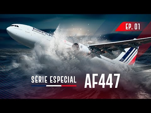 Desvendando o Voo AF 447 - Série Especial - Episódio 1