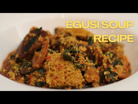 How to Make Nigerian Egusi Soup