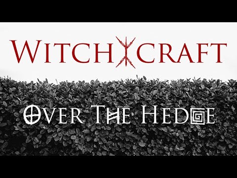 Witchcraft: Going Over the Hedge