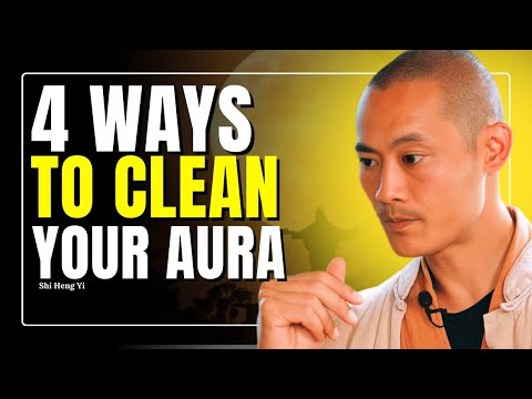 4 Ways To Clean Your Aura I Shi Heng Yi I Powerful speech