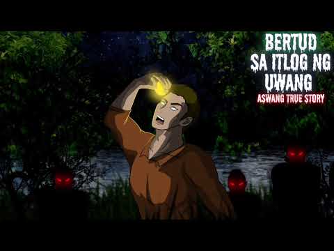 BERTUD SA ITLOG NG UWANG (Aswang True Story)