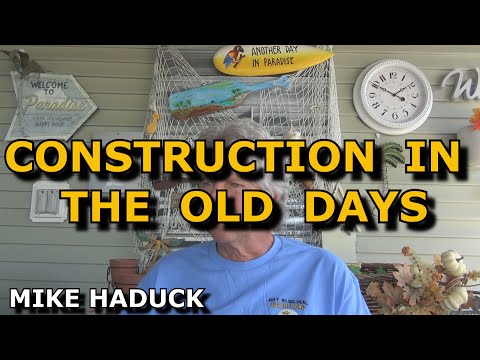 CONSTRUCTION IN THE OLD DAYS (Mike Haduck) podcast