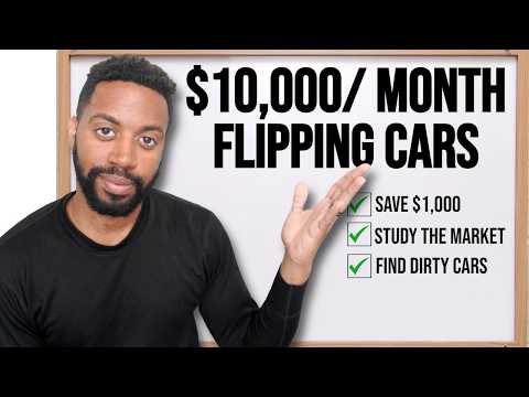 Start Flipping Cars Full Time ($10,000 Per Month Guide For Beginners)
