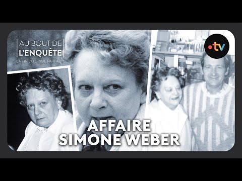 Intégrale l'Affaire Simone Weber, la diabolique de Nancy - Au bout de l'enquête