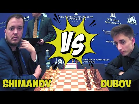 Shimanov Aleksandr VS Dubov Daniil II 2023 FIDE World Rapid Championship R6