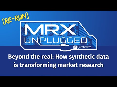 Re-Run: Beyond the real: How synthetic data is transforming market research