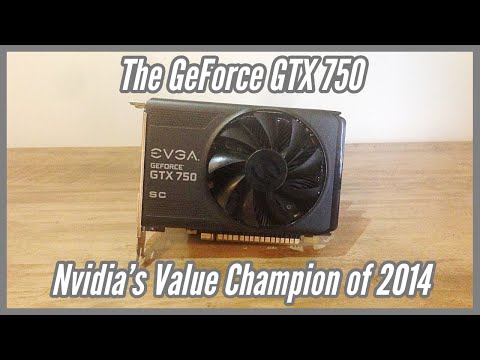 The GeForce GTX 750: NVIDIA's Value Champion of 2014