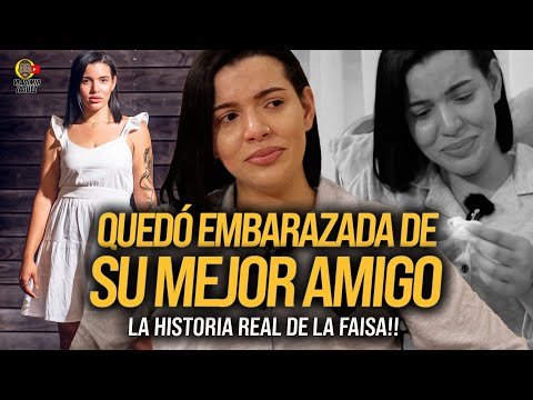 QUEDÓ EMBARAZADA DE SU MEJOR AMIGO Y LO QUE VINO DESPUÉS FUE PEOR...LA HISTORIA DE LA FAISA