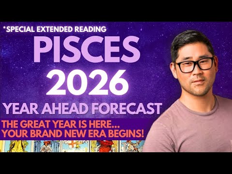 PISCES 2026 - Love, Money, Career, Health Tarot Horoscope Predictions (EXTENDED)!