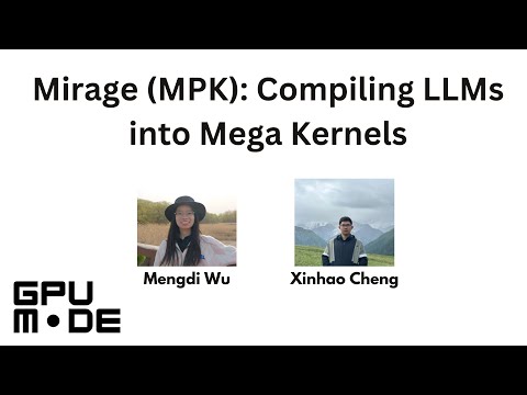 Lecture 79 Mirage (MPK): Compiling LLMs into Mega Kernels