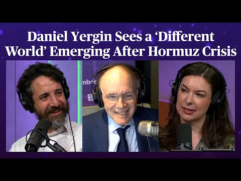 Daniel Yergin Sees a 'Different World' Emerging After the Hormuz Crisis | Odd Lots