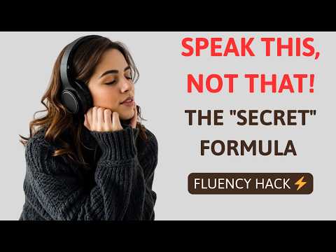 Don't Just Speak English, Speak ADVANCED English The Secret Method