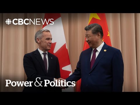 Carney says he's pleased after 'turning point' meeting with Chinese president | Power & Politics