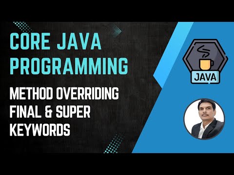 Session 15- Java OOPS Concepts - Method Overriding, final & super keywords in java