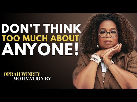 🔥 Don't Think Too Much About Anyone 💪 | Motivational Speech 🌟 | Oprah Winfrey