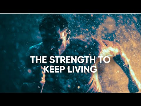THE STRENGTH TO KEEP LIVING – Best Motivational Speech to Keep You Going