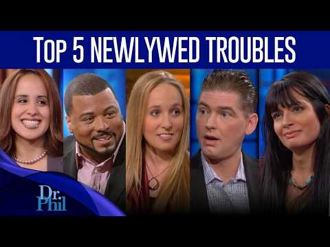 Top 5 Newlywed Troubles | Compilation | Dr. Phil