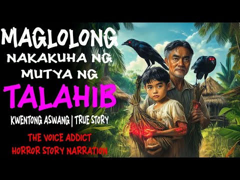 MAG-LOLONG NAKAKUHA NG MUTYA NG TALAHIB ｜ Kwentong Aswang ｜ True Story