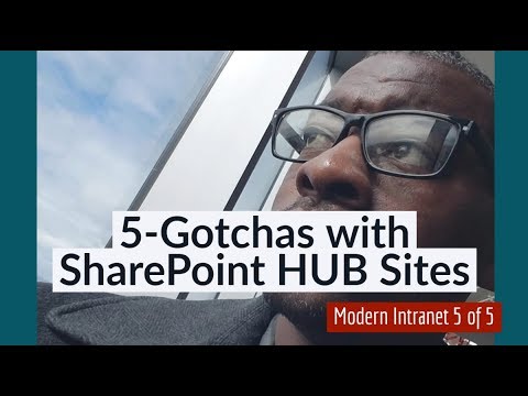 MI: 5 of 5 | 5 Gotchas with SharePoint HUB Sites - Modern Intranet