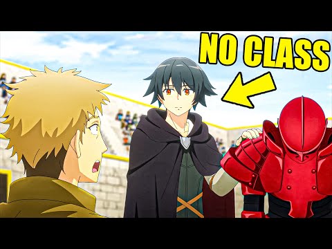 He Was Born Without Any Class, So He Trained in Secret and Rose as the Ultimate Hero