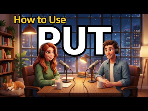 How to Use PUT in Everyday English | Daily Conversation Practic | English Podcast