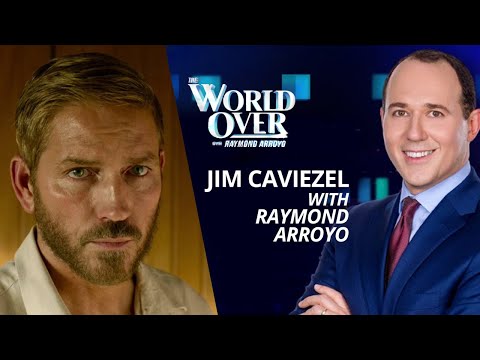 The World Over June 29, 2023 | SOUND OF FREEDOM: Jim Caviezel with Raymond Arroyo