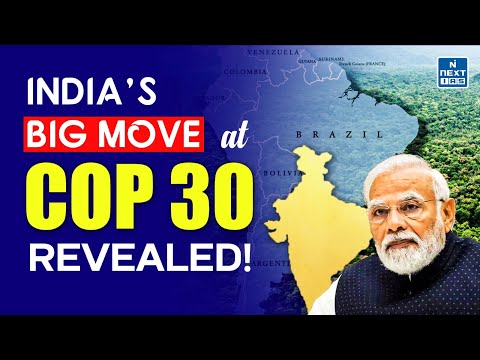 COP 30 Brazil 2025 | India’s Climate Strategy & Global Action Plan | NEXT IAS