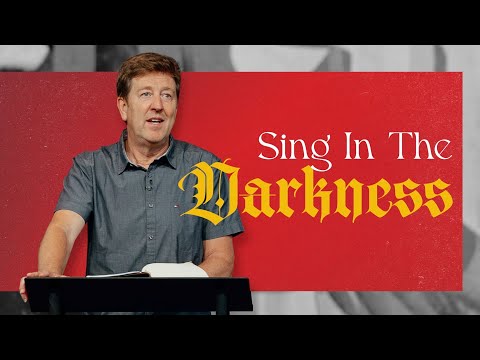 Sing in the Darkness | Acts 15-16 | Gary Hamrick
